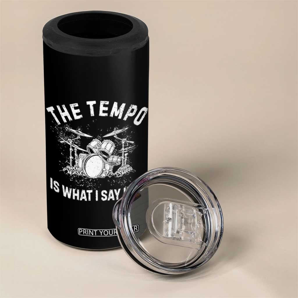 Funny Drummer 4 in 1 Can Cooler Tumbler Retro The Tempo Is What I Say It is TS10 Print Your Wear