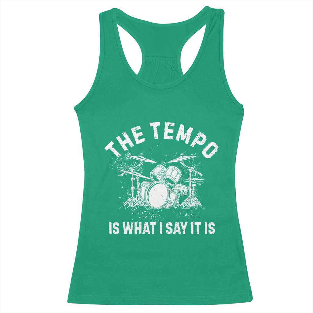 Funny Drummer Racerback Tank Top Retro The Tempo Is What I Say It is TS10 Irish Green Print Your Wear