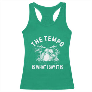 Funny Drummer Racerback Tank Top Retro The Tempo Is What I Say It is TS10 Irish Green Print Your Wear