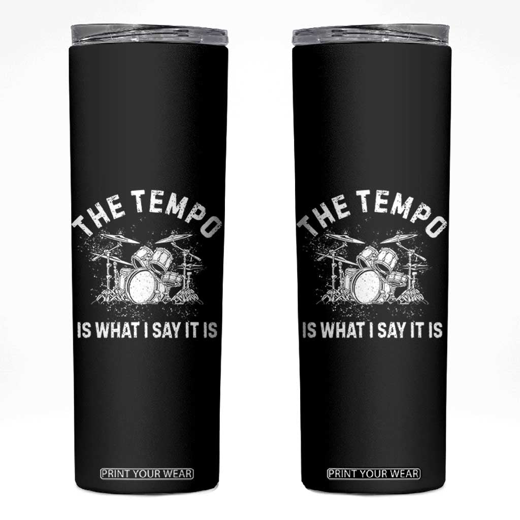 Funny Drummer Skinny Tumbler Retro The Tempo Is What I Say It is TS10 Black Print Your Wear