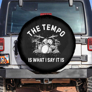 Funny Drummer Spare Tire Cover Retro The Tempo Is What I Say It is TS10 No hole Black Print Your Wear