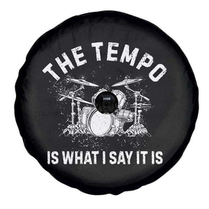 Funny Drummer Spare Tire Cover Retro The Tempo Is What I Say It is TS10 Print Your Wear