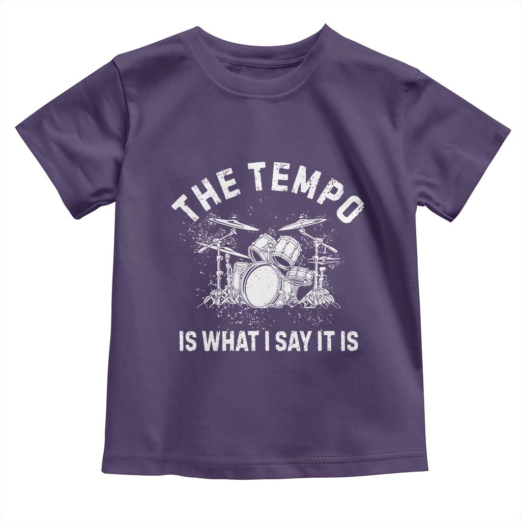 Funny Drummer Toddler T Shirt Retro The Tempo Is What I Say It is TS10 Purple Print Your Wear