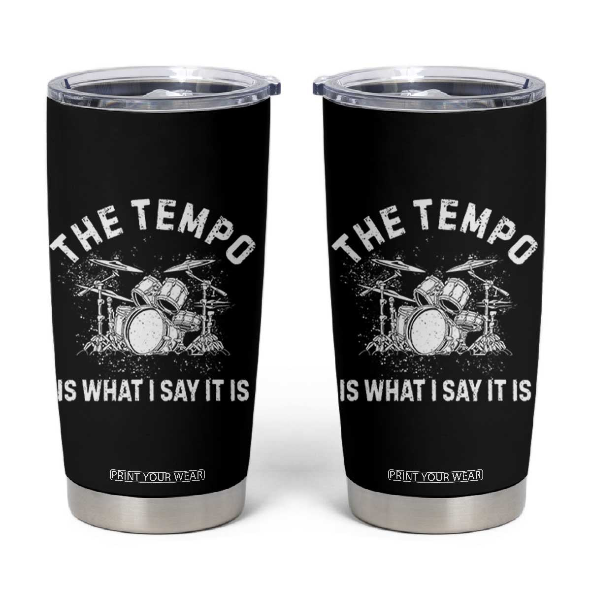 Funny Drummer Tumbler Cup Retro The Tempo Is What I Say It is TS10 Black Print Your Wear