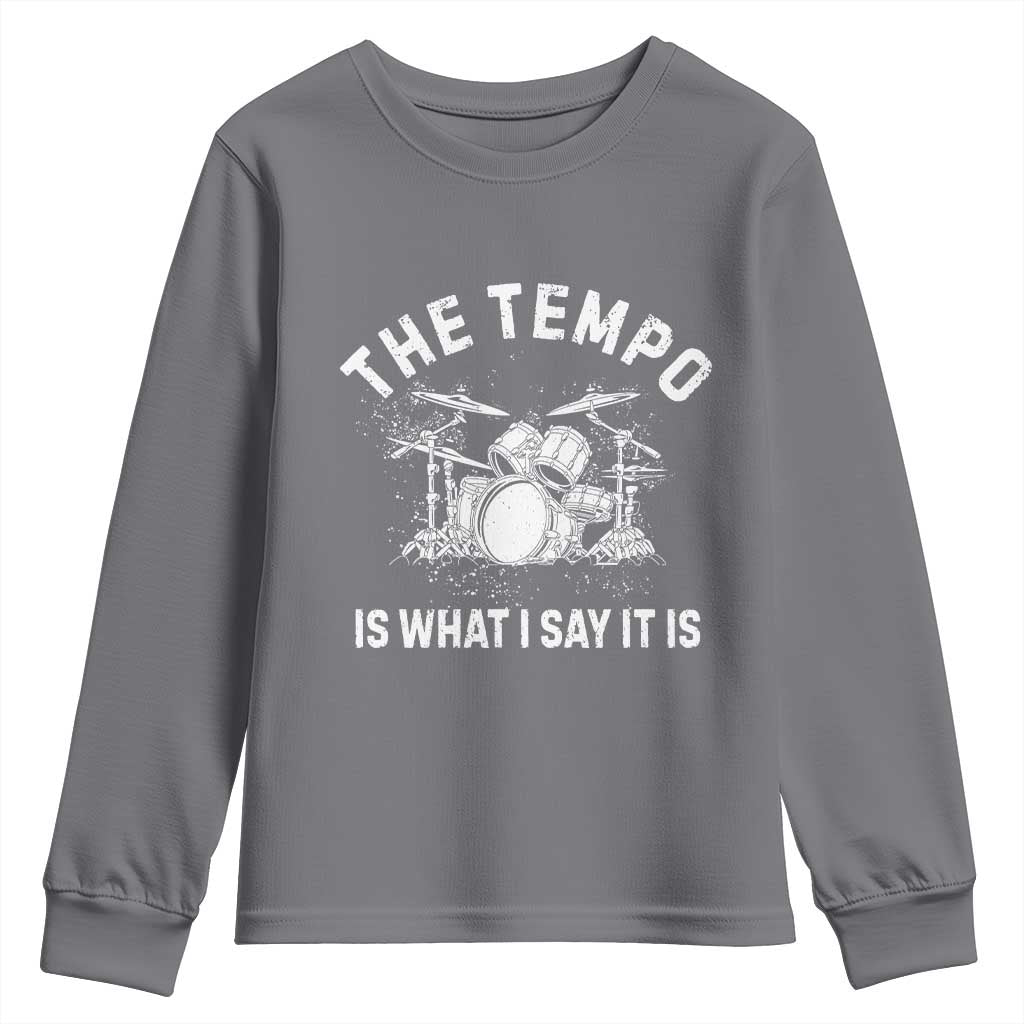Funny Drummer Youth Sweatshirt Retro The Tempo Is What I Say It is TS10 Charcoal Print Your Wear