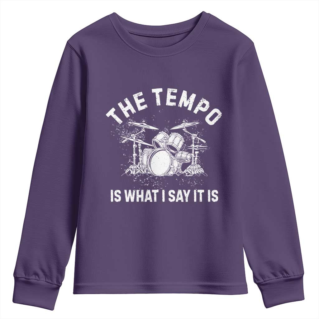 Funny Drummer Youth Sweatshirt Retro The Tempo Is What I Say It is TS10 Purple Print Your Wear