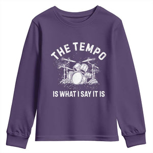 Funny Drummer Youth Sweatshirt Retro The Tempo Is What I Say It is TS10 Purple Print Your Wear