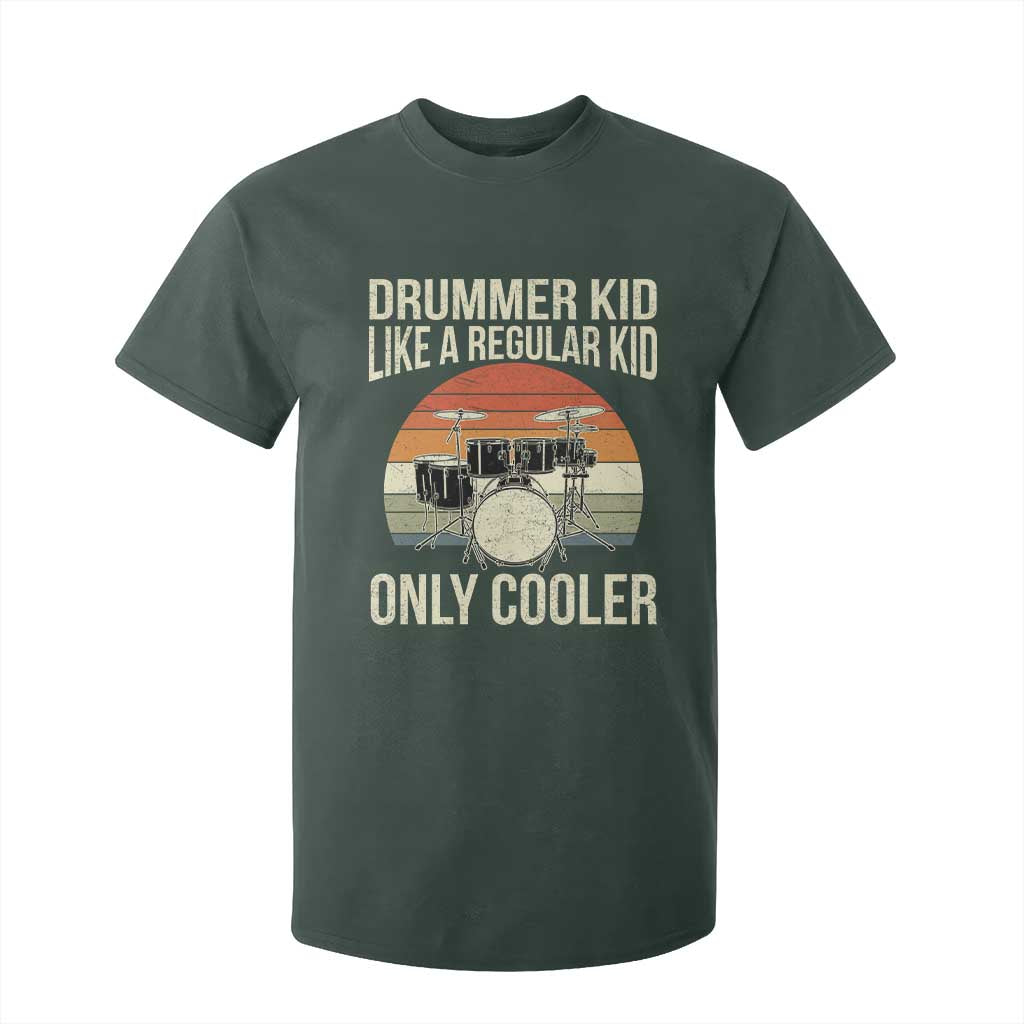 Funny Drummer Kid T Shirt For Kid Like A Regular Kid But Cooler Boys Girls Kids TS10 Dark Forest Green Print Your Wear