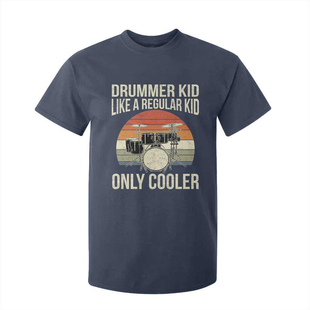 Funny Drummer Kid T Shirt For Kid Like A Regular Kid But Cooler Boys Girls Kids TS10 Navy Print Your Wear
