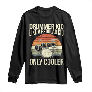 Funny Drummer Kid Long Sleeve Shirt Like A Regular Kid But Cooler Boys Girls Kids TS10 Black Print Your Wear