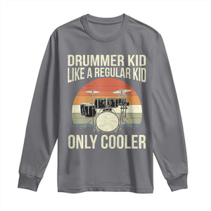 Funny Drummer Kid Long Sleeve Shirt Like A Regular Kid But Cooler Boys Girls Kids TS10 Charcoal Print Your Wear