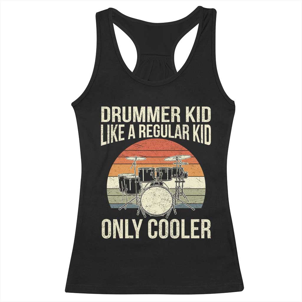 Funny Drummer Kid Racerback Tank Top Like A Regular Kid But Cooler Boys Girls Kids TS10 Black Print Your Wear