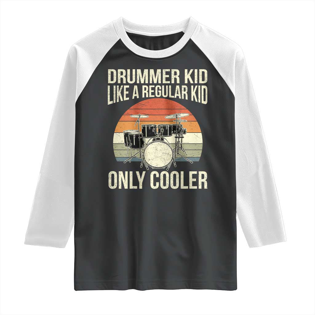 Funny Drummer Kid Raglan Shirt Like A Regular Kid But Cooler Boys Girls Kids TS10 Black White Print Your Wear