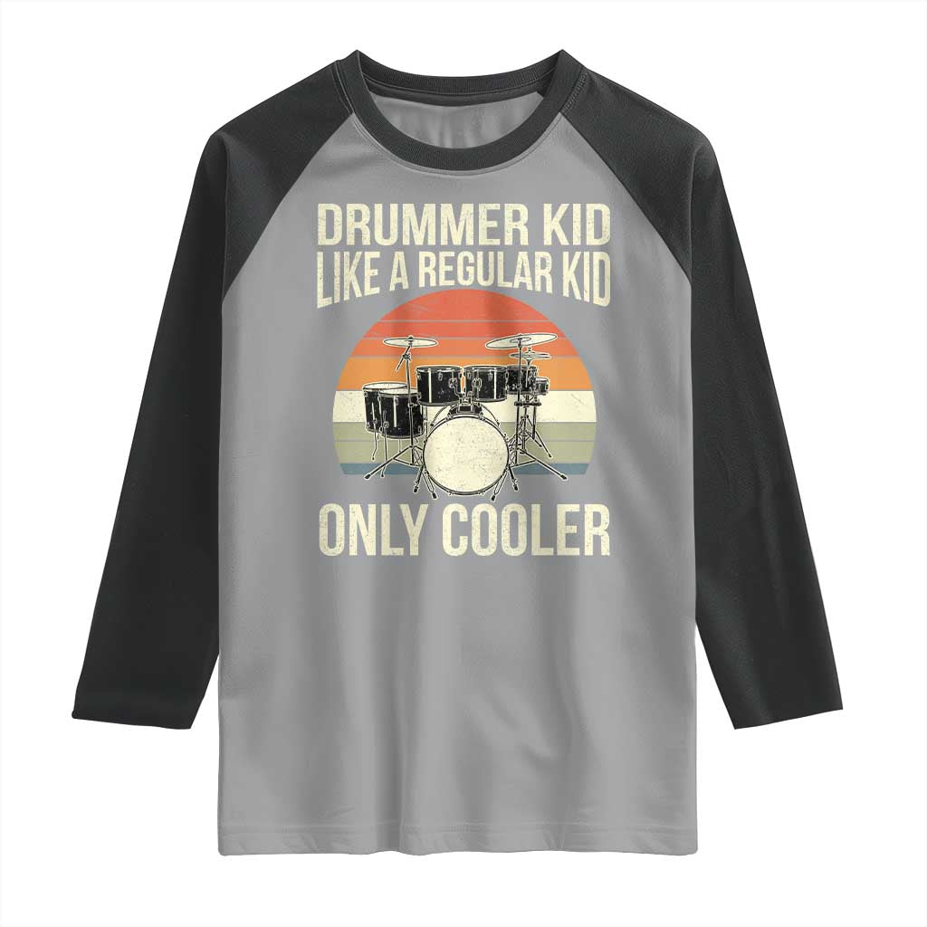 Funny Drummer Kid Raglan Shirt Like A Regular Kid But Cooler Boys Girls Kids TS10 Sport Gray Black Print Your Wear