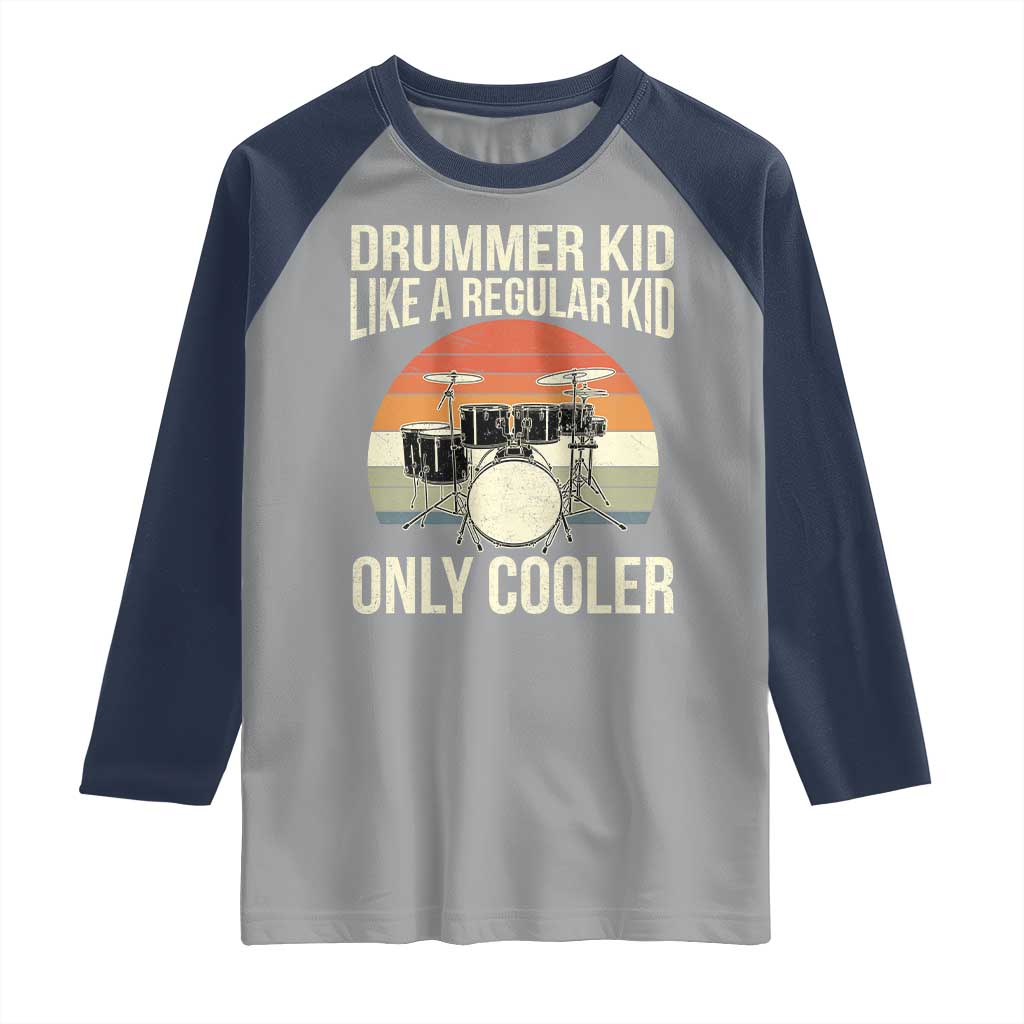 Funny Drummer Kid Raglan Shirt Like A Regular Kid But Cooler Boys Girls Kids TS10 Sport Gray Navy Print Your Wear