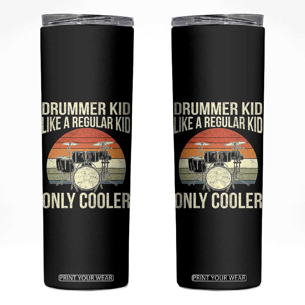 Funny Drummer Kid Skinny Tumbler Like A Regular Kid But Cooler Boys Girls Kids TS10 Black Print Your Wear