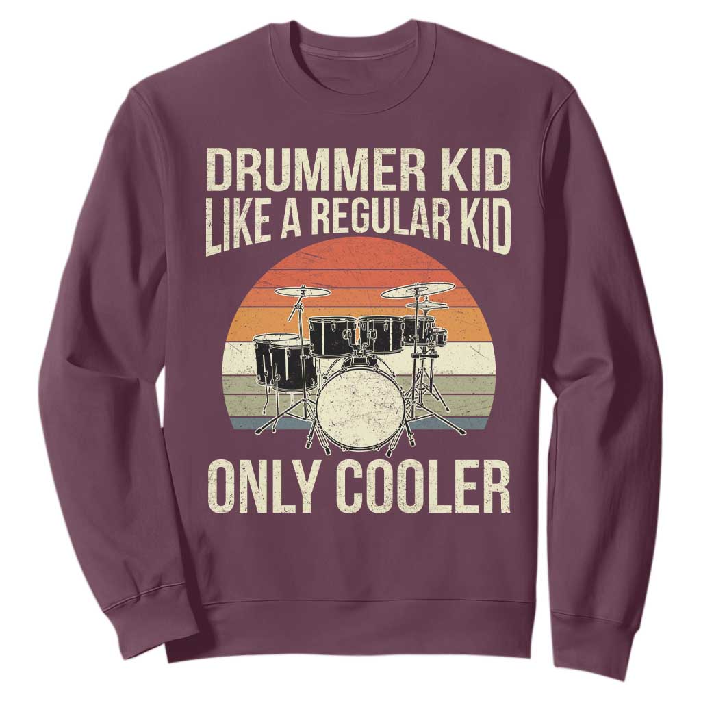 Funny Drummer Kid Sweatshirt Like A Regular Kid But Cooler Boys Girls Kids TS10 Maroon Print Your Wear