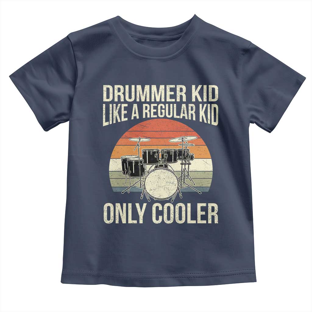 Funny Drummer Kid Toddler T Shirt Like A Regular Kid But Cooler Boys Girls Kids TS10 Navy Print Your Wear