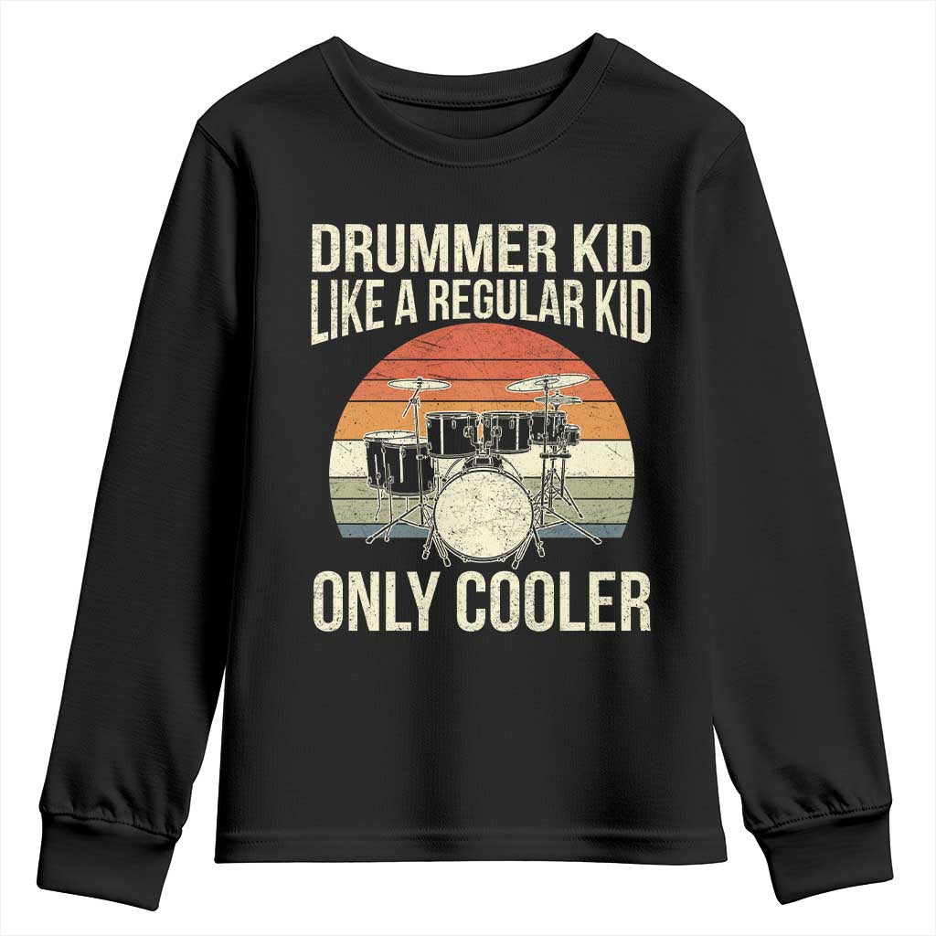 Funny Drummer Kid Youth Sweatshirt Like A Regular Kid But Cooler Boys Girls Kids TS10 Black Print Your Wear