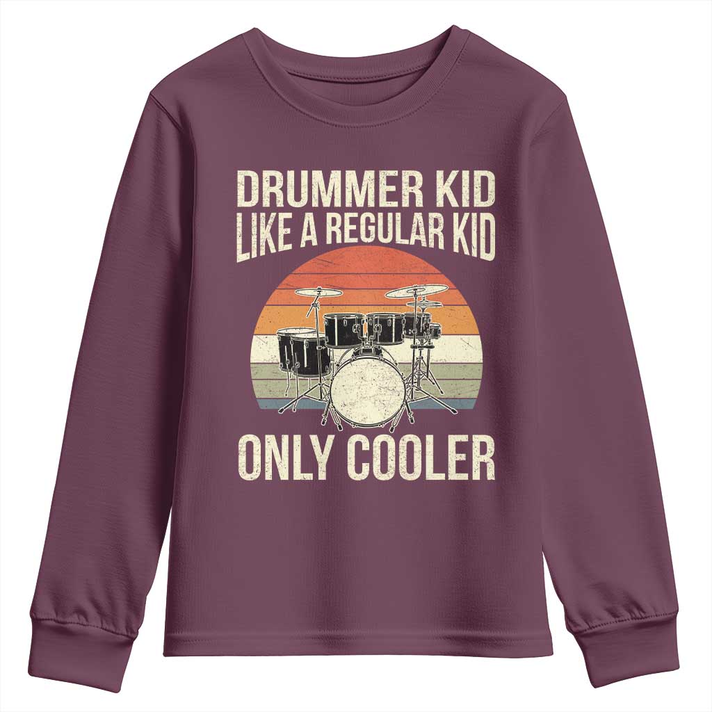 Funny Drummer Kid Youth Sweatshirt Like A Regular Kid But Cooler Boys Girls Kids TS10 Maroon Print Your Wear