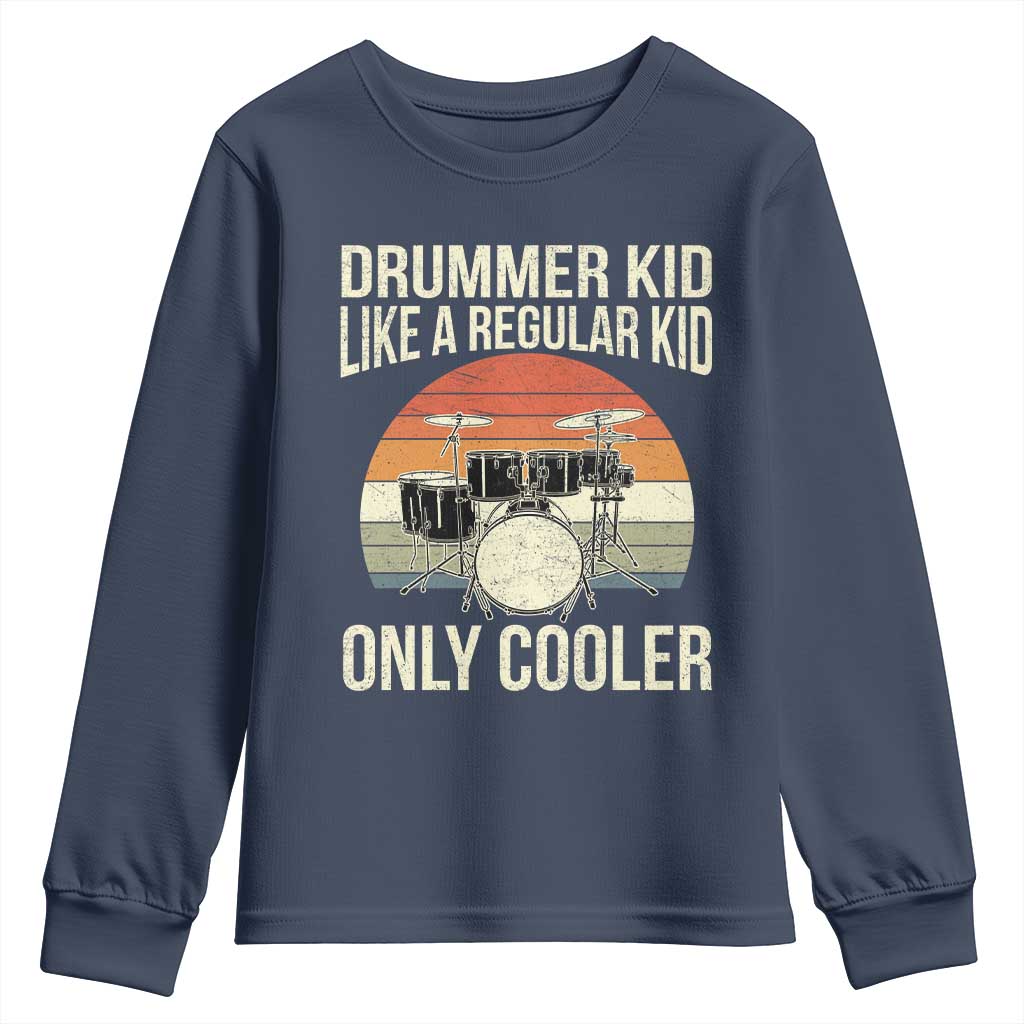 Funny Drummer Kid Youth Sweatshirt Like A Regular Kid But Cooler Boys Girls Kids TS10 Navy Print Your Wear