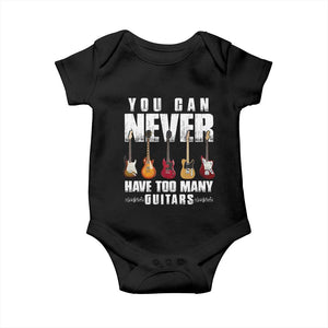 Funny Guitarist Baby Onesie You Can Never Have Too Many Guitars Music Life TS10 Black Print Your Wear