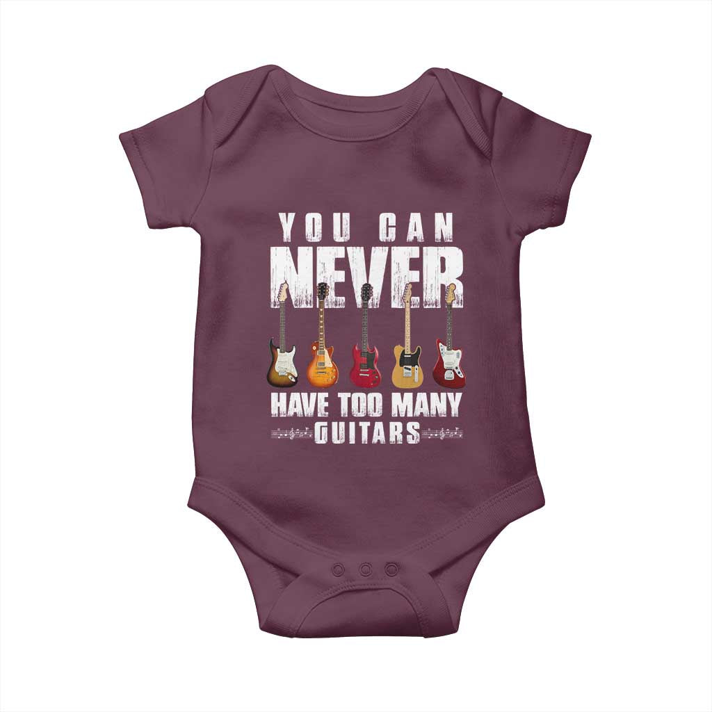 Funny Guitarist Baby Onesie You Can Never Have Too Many Guitars Music Life TS10 Maroon Print Your Wear