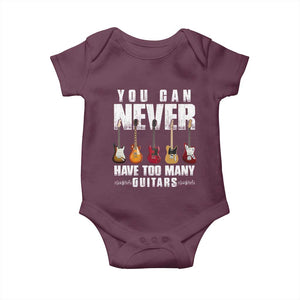 Funny Guitarist Baby Onesie You Can Never Have Too Many Guitars Music Life TS10 Maroon Print Your Wear