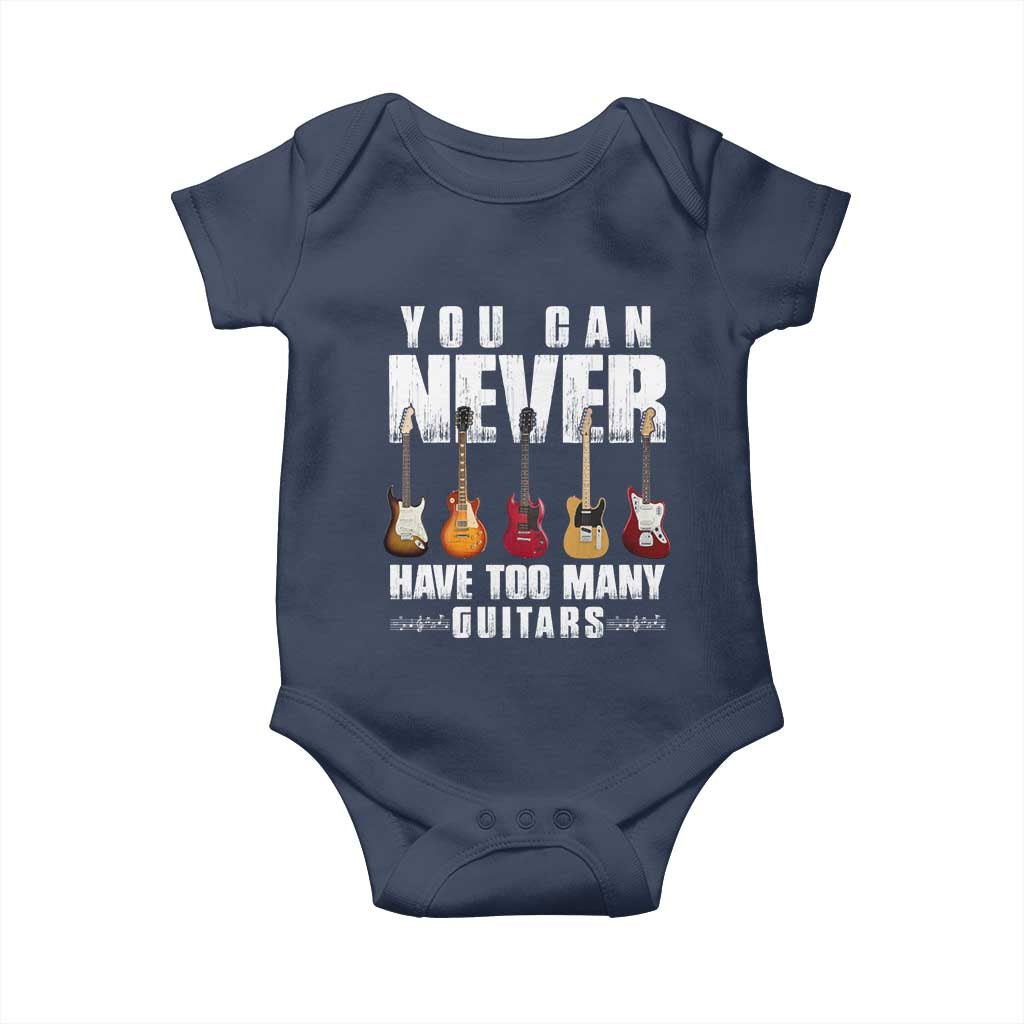 Funny Guitarist Baby Onesie You Can Never Have Too Many Guitars Music Life TS10 Navy Print Your Wear