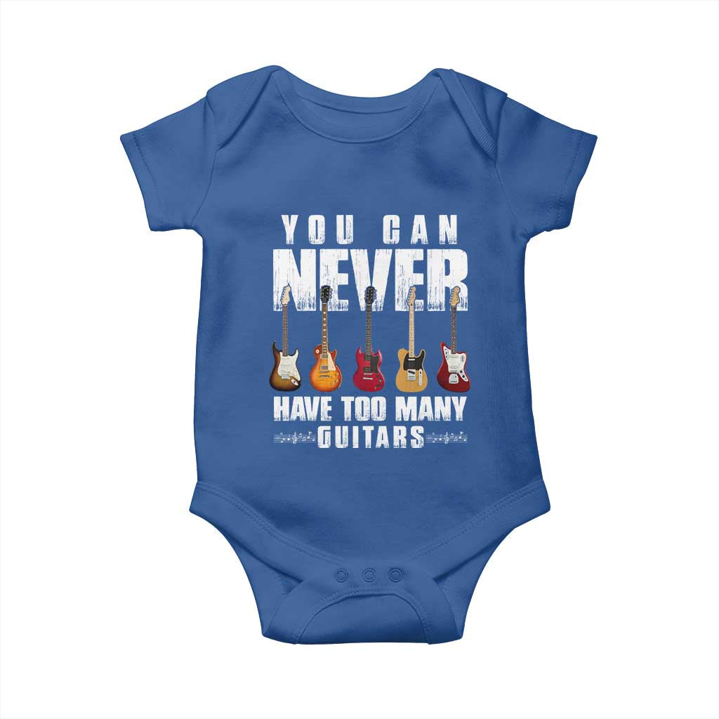 Funny Guitarist Baby Onesie You Can Never Have Too Many Guitars Music Life TS10 Royal Blue Print Your Wear