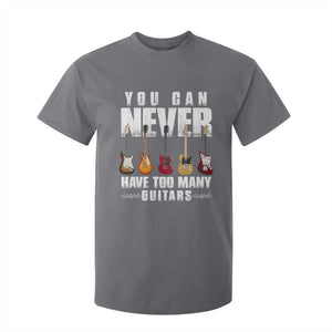 Funny Guitarist T Shirt For Kid You Can Never Have Too Many Guitars Music Life TS10 Charcoal Print Your Wear