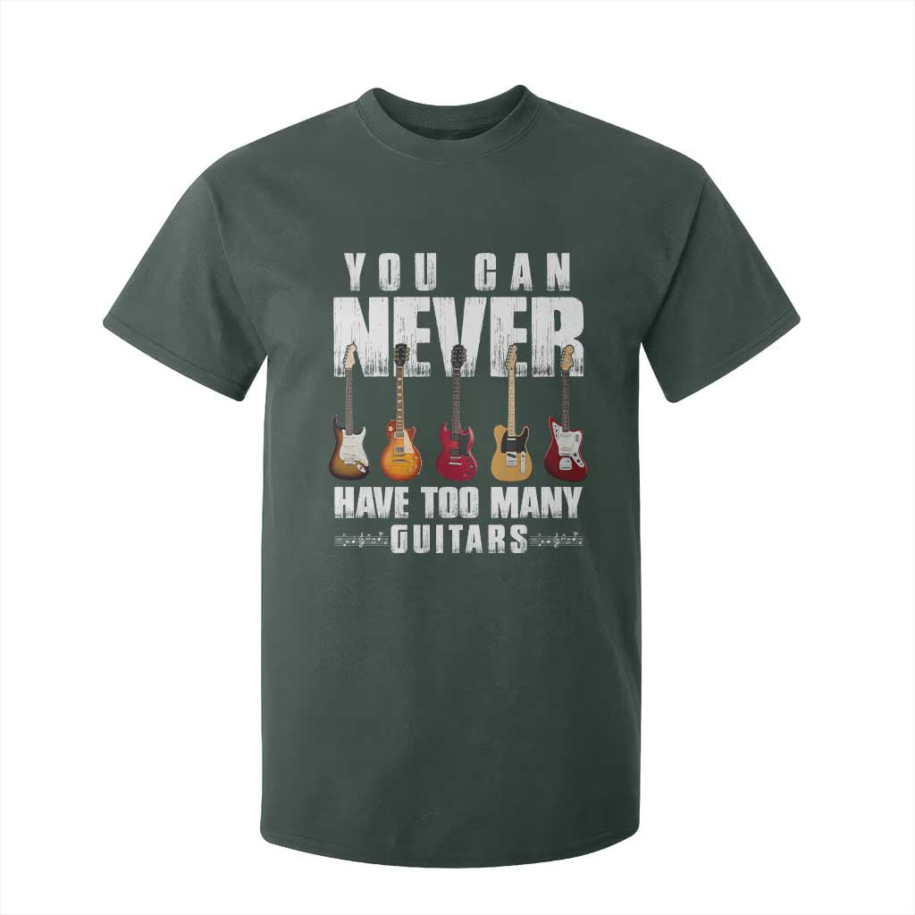 Funny Guitarist T Shirt For Kid You Can Never Have Too Many Guitars Music Life TS10 Dark Forest Green Print Your Wear
