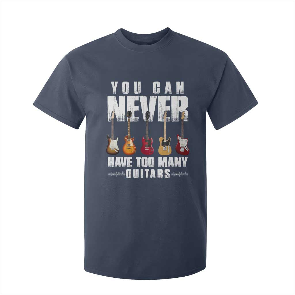 Funny Guitarist T Shirt For Kid You Can Never Have Too Many Guitars Music Life TS10 Navy Print Your Wear