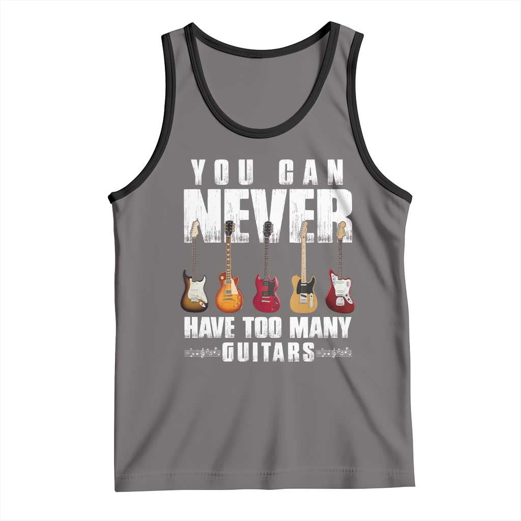 Funny Guitarist Tank Top You Can Never Have Too Many Guitars Music Life TS10 Deep Heather Black Print Your Wear