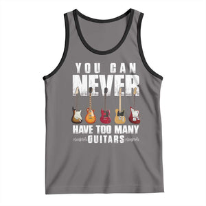 Funny Guitarist Tank Top You Can Never Have Too Many Guitars Music Life TS10 Deep Heather Black Print Your Wear