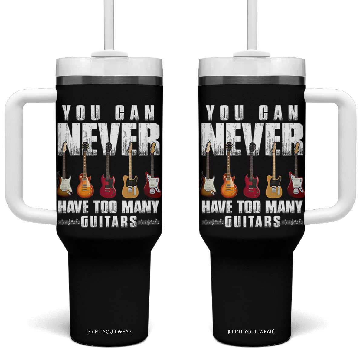 Funny Guitarist Tumbler With Handle You Can Never Have Too Many Guitars Music Life TS10 One Size: 40 oz Black Print Your Wear