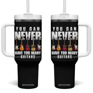 Funny Guitarist Tumbler With Handle You Can Never Have Too Many Guitars Music Life TS10 One Size: 40 oz Black Print Your Wear