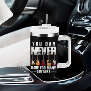 Funny Guitarist Tumbler With Handle You Can Never Have Too Many Guitars Music Life TS10 Print Your Wear