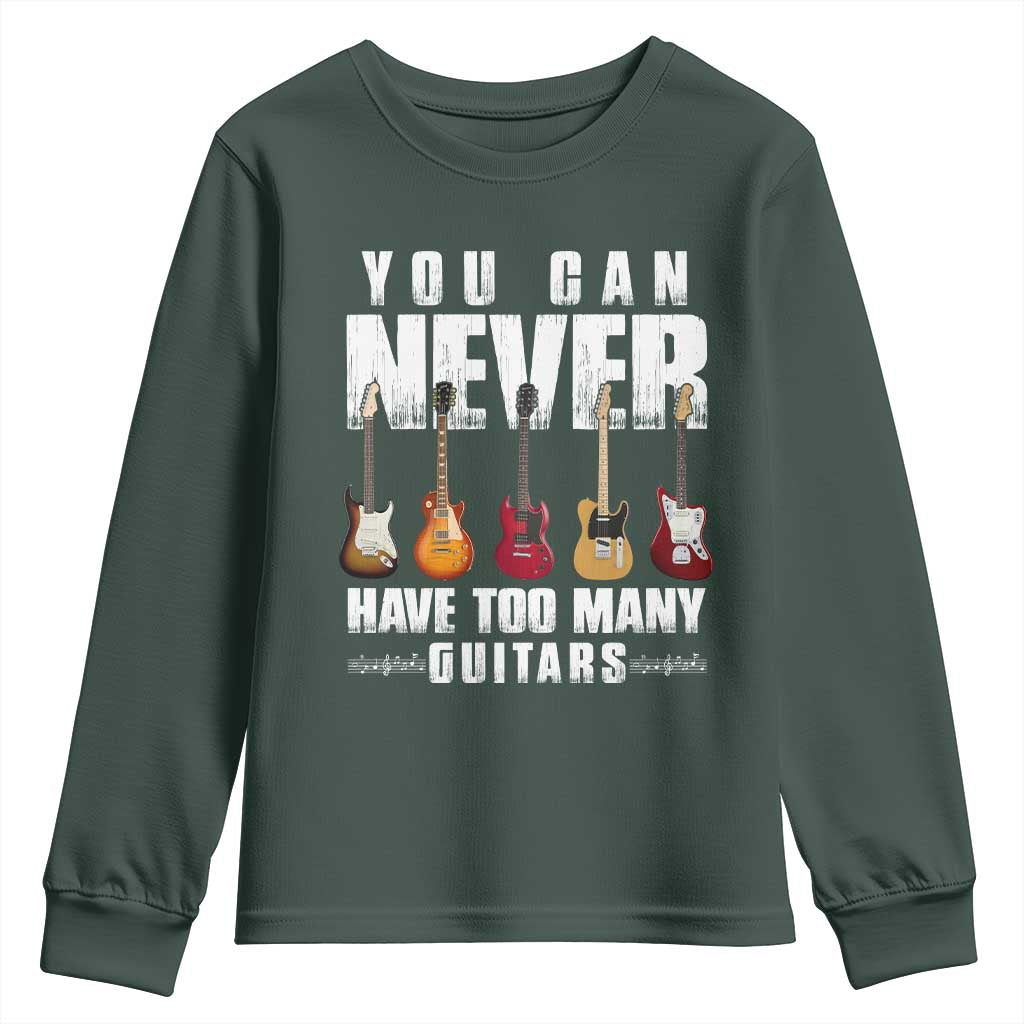 Funny Guitarist Youth Sweatshirt You Can Never Have Too Many Guitars Music Life TS10 Dark Forest Green Print Your Wear