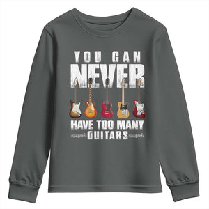 Funny Guitarist Youth Sweatshirt You Can Never Have Too Many Guitars Music Life TS10 Dark Heather Print Your Wear