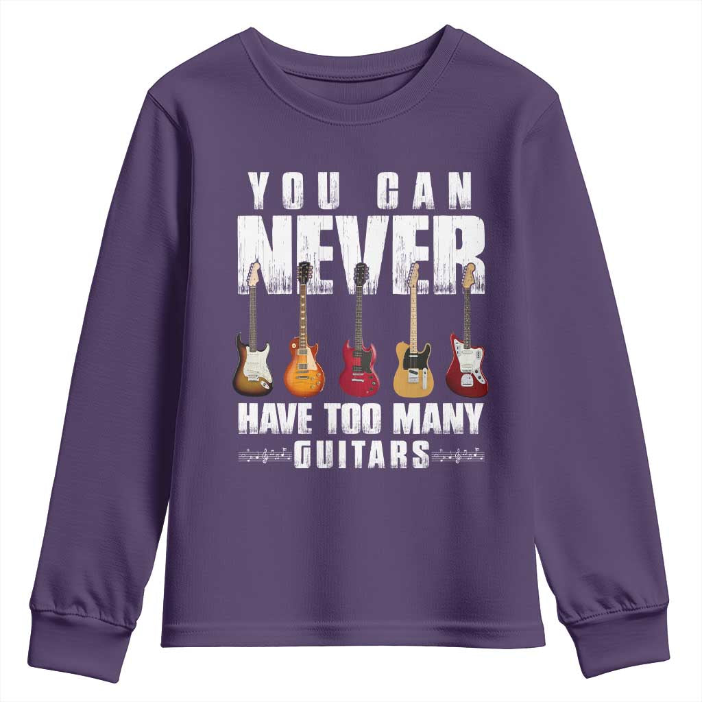 Funny Guitarist Youth Sweatshirt You Can Never Have Too Many Guitars Music Life TS10 Purple Print Your Wear
