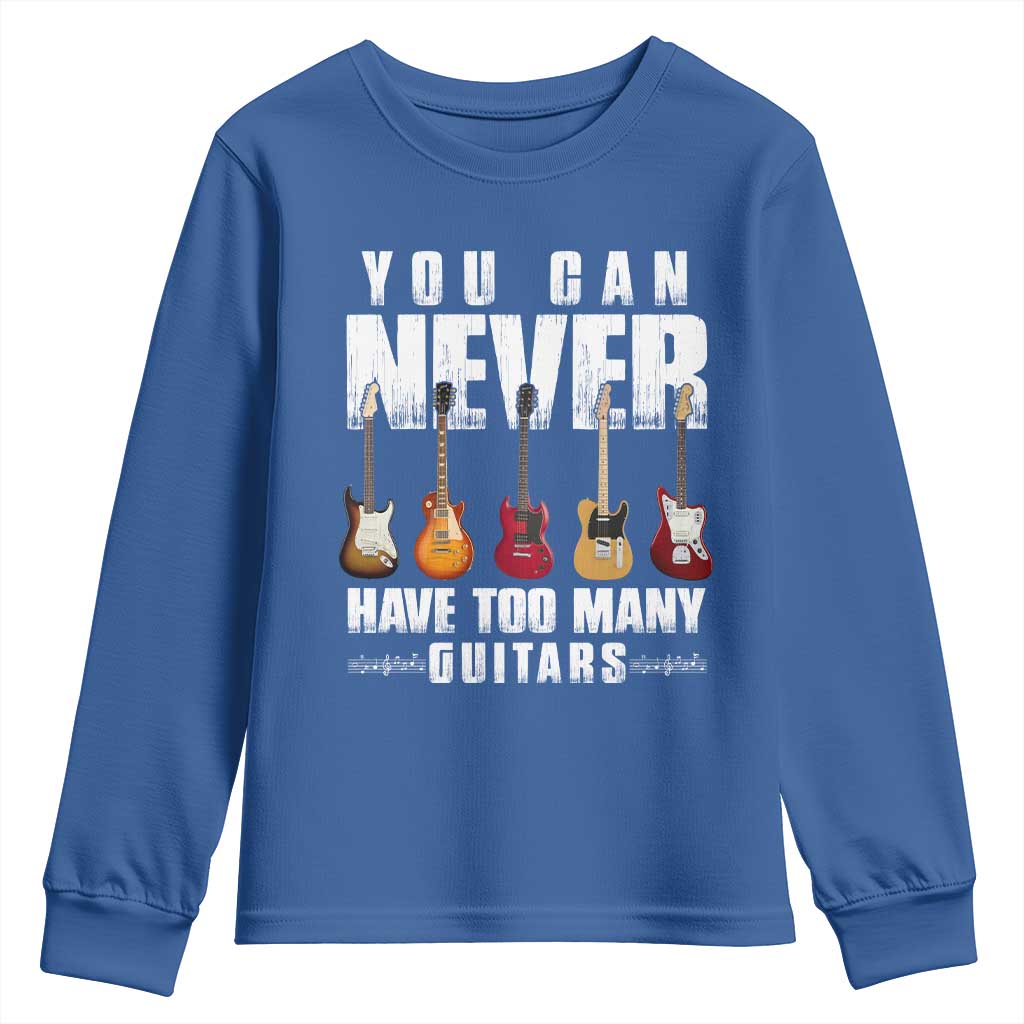 Funny Guitarist Youth Sweatshirt You Can Never Have Too Many Guitars Music Life TS10 Royal Blue Print Your Wear