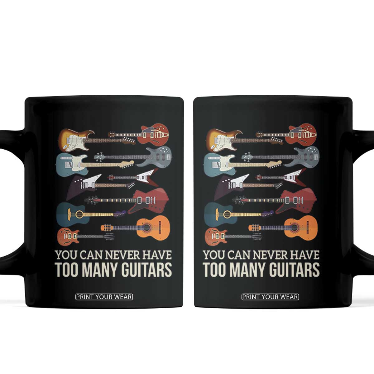 Funny Guitarist Coffee Mug You Can Never Have Too Many Guitars Vintage Guitar Lineup TS10 Black Print Your Wear