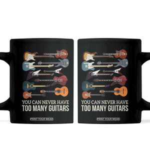 Funny Guitarist Coffee Mug You Can Never Have Too Many Guitars Vintage Guitar Lineup TS10 Black Print Your Wear