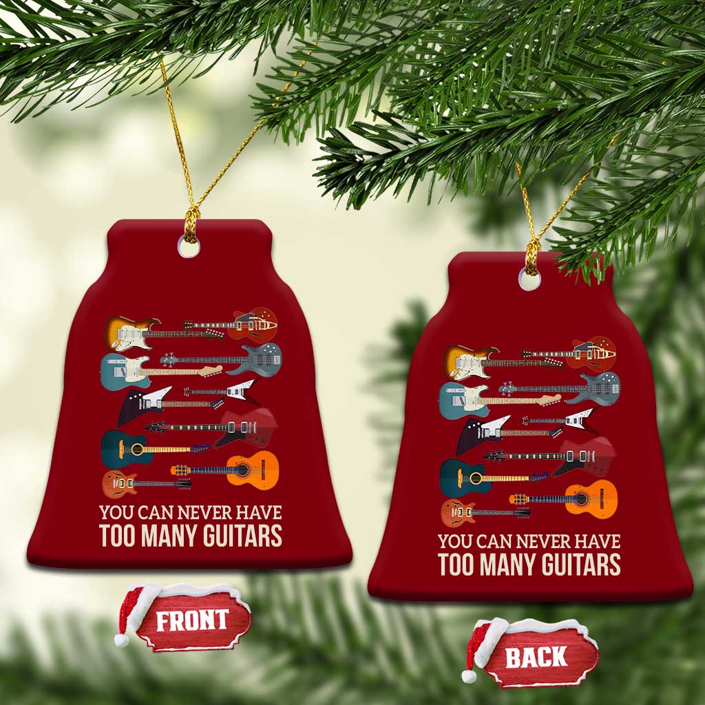 Funny Guitarist Ceramic Ornament You Can Never Have Too Many Guitars Vintage Guitar Lineup TS10 Print Your Wear