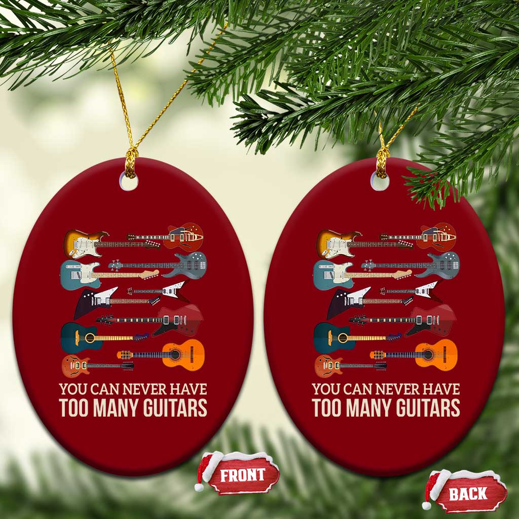 Funny Guitarist Ceramic Ornament You Can Never Have Too Many Guitars Vintage Guitar Lineup TS10 Print Your Wear