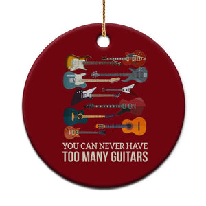 Funny Guitarist Ceramic Ornament You Can Never Have Too Many Guitars Vintage Guitar Lineup TS10 1pc Red Print Your Wear