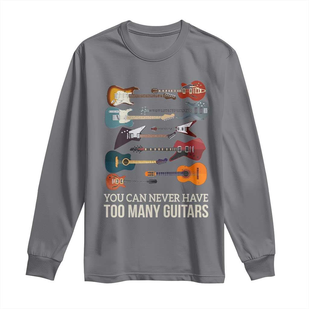 Funny Guitarist Long Sleeve Shirt You Can Never Have Too Many Guitars Vintage Guitar Lineup TS10 Charcoal Print Your Wear