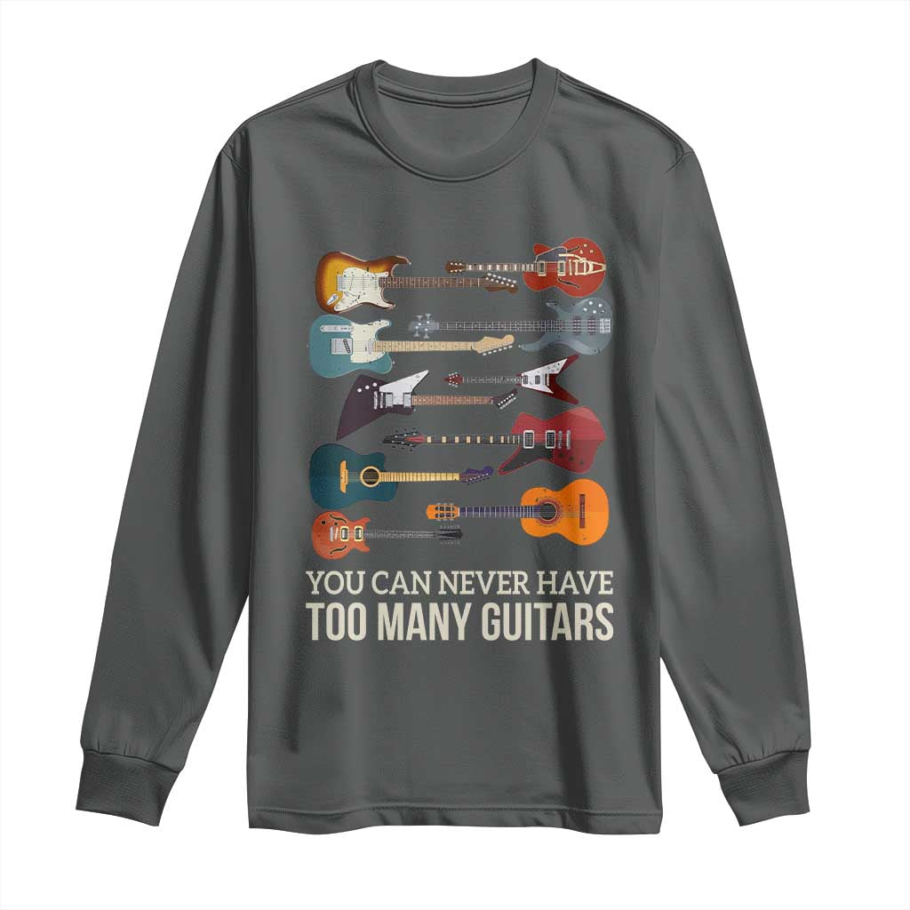 Funny Guitarist Long Sleeve Shirt You Can Never Have Too Many Guitars Vintage Guitar Lineup TS10 Dark Heather Print Your Wear
