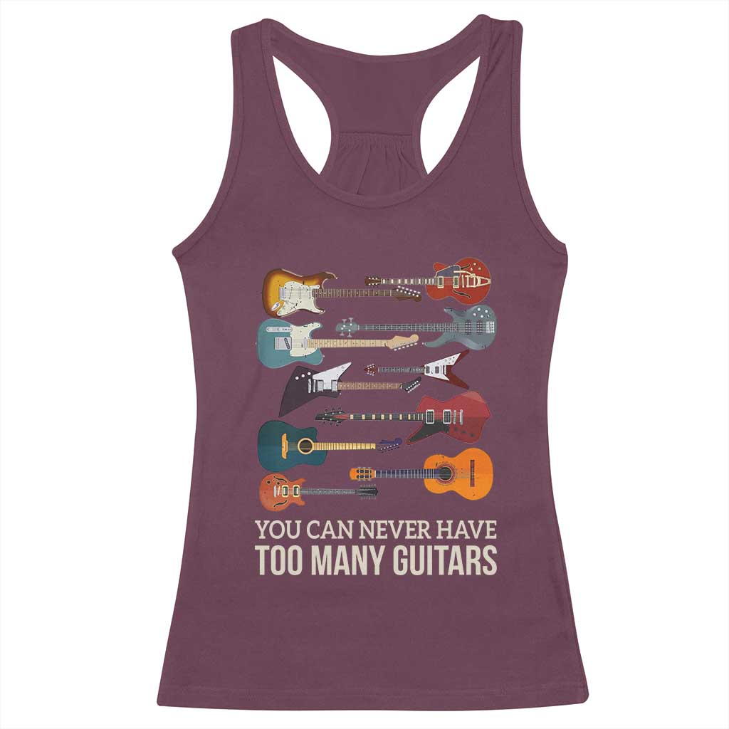 Funny Guitarist Racerback Tank Top You Can Never Have Too Many Guitars Vintage Guitar Lineup TS10 Maroon Print Your Wear